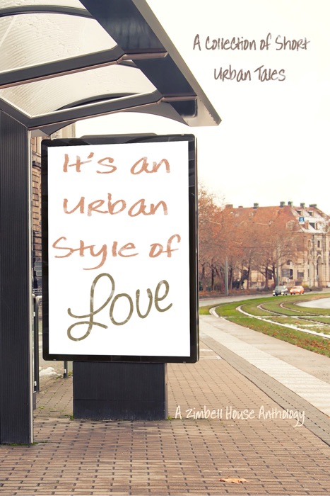 It's an Urban Style of Love: A Zimbell House Anthology