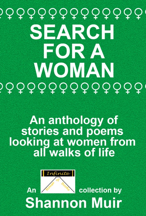 Search for a Woman: An Anthology of Stories and Poems Looking at Women from All Walks of Life