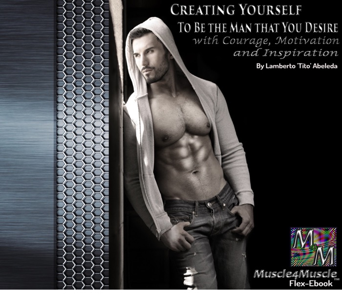 Creating Yourself to Be the Man That You Desire