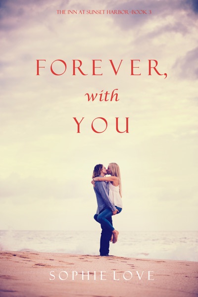 Forever, with You (The Inn at Sunset Harbor—Book 3)