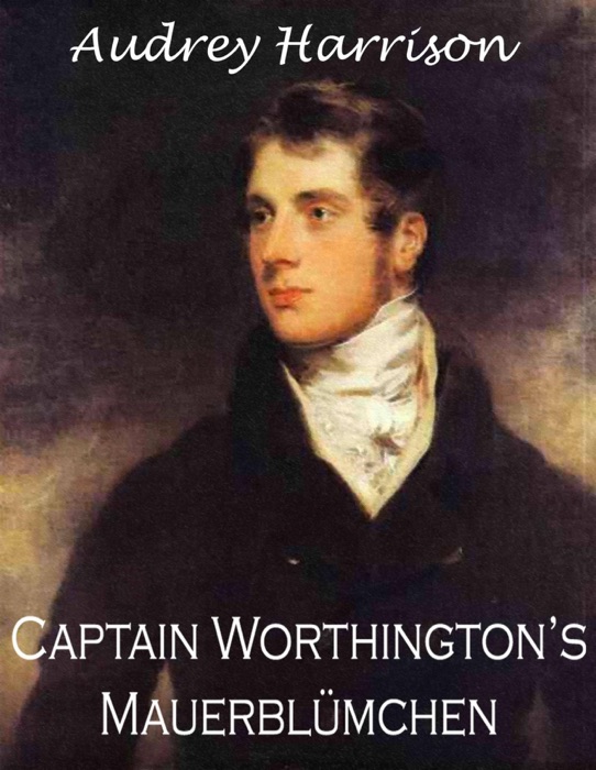 Captain Worthingtons Mauerblümchen