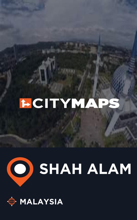 City Maps Shah Alam Malaysia