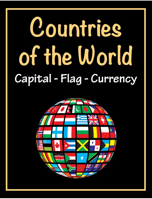 Countries of the World ( Capital - Flag - Currency)