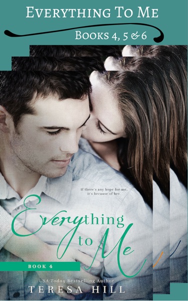 Everything to Me - Box Set (Books 4-6)