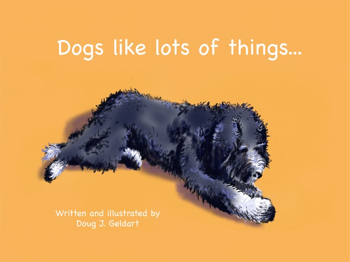 Dogs like lots of things...