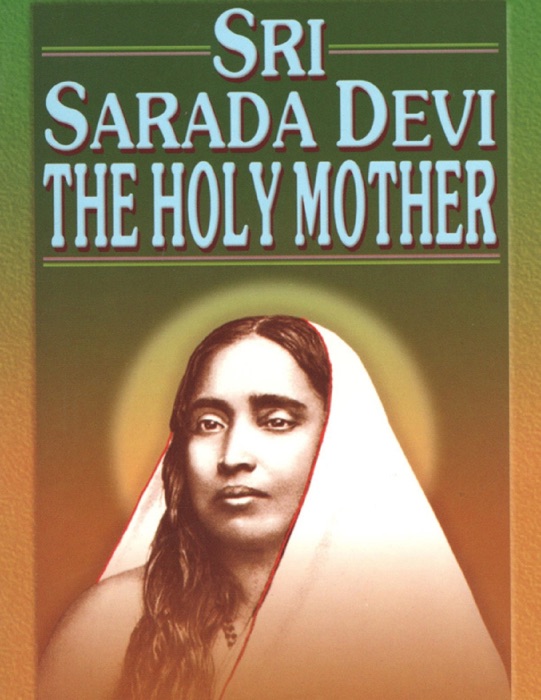 Sri Sarada Devi the Holy Mother