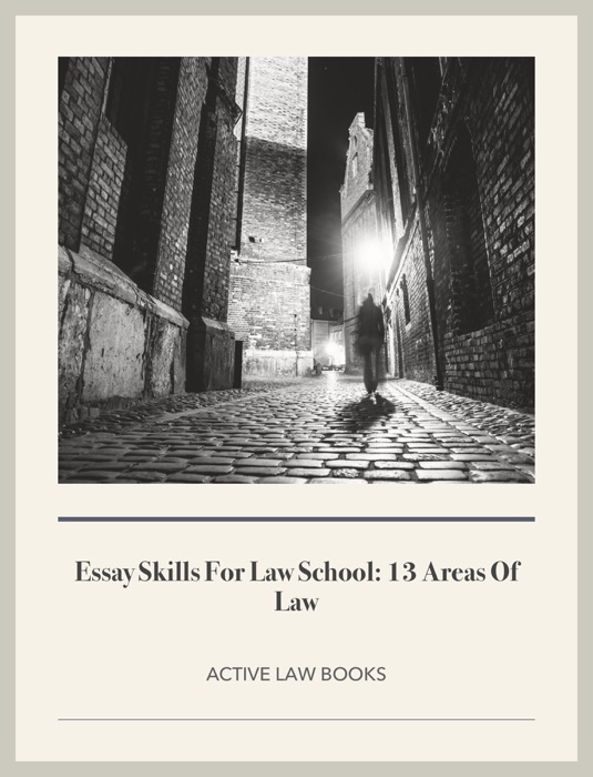 Essay Skills For Law School: 13 Areas of LawbyActive Law books