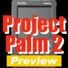 ProjectPalm2 Preview