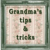 Grandma's tips and tricks