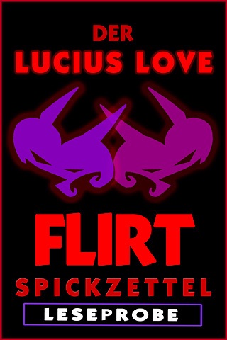 Flirt Spickzettel von Lucius Love | Leseprobe