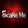 Scare Me