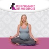 After Pregnancy Diet and Exercise