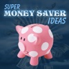 Super Money Saver Ideas