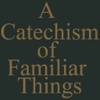 A Catechism of Familiar Things; Their History, and the Events Which Led to Their Discovery