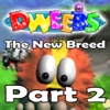 Dweebs™ The New Breed (Part 2)