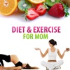 Diet and Exercise for Mom