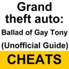 Cheats for Grand Theft Auto 4: Ballad of Gay Tony (Unofficial Guide)