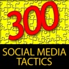 300 Social Media Tactics