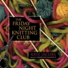 The Friday Night Knitting Club (by Kate Jacobs)