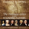 The Intimate Lives of the Founding Fathers (by Thomas Fleming)