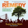 The Remedy (by Supa Nova Slom)