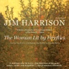 The Woman Lit by Fireflies (by Jim Harrison)