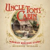 Uncle Tom’s Cabin (by Harriet Beecher Stowe)