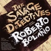 The Savage Detectives (by Roberto Bolaño)