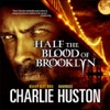 Half the Blood of Brooklyn (by Charlie Huston)