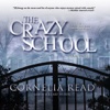 The Crazy School (by Cornelia Read)