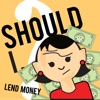 Should I Lend Money?