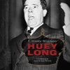 Huey Long (by T. Harry Williams)