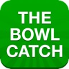 TheBowlCatch