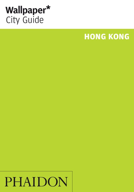 Hong Kong: Wallpaper* City Guide