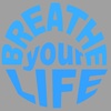 Breathe Your Life