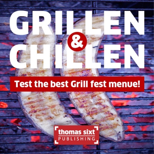 Grillen & Chillen - Test the best Grill fest Menue!