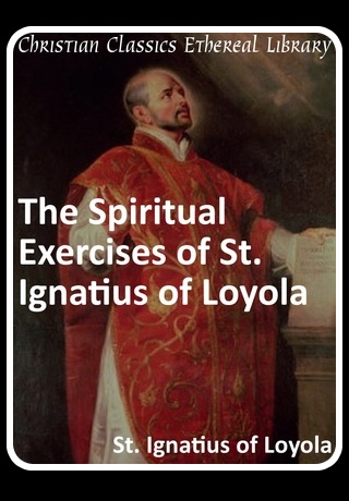 Spiritual Exercises of Saint Ignatius of Loyola