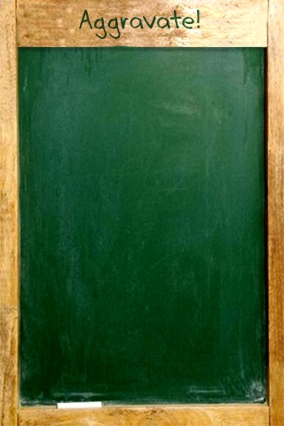 Aggravate Nails On Chalkboard