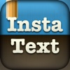 InstaText - Text for Instagram