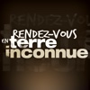 Rendez-vous en Terre inconnue