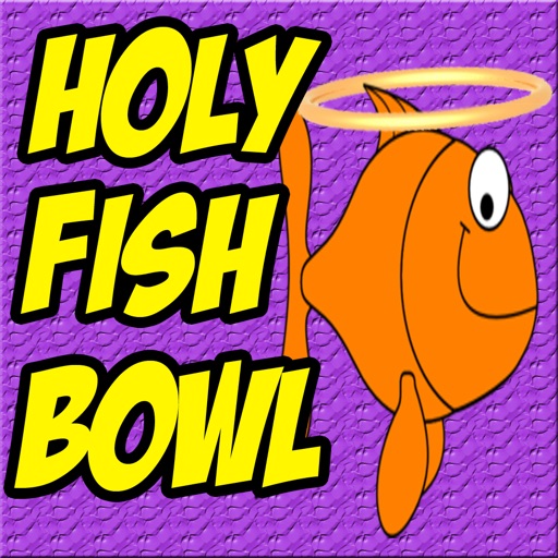 Holy Fish Bowl iOS App