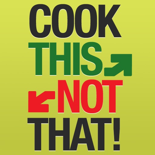 Cook This, Not That! iOS App