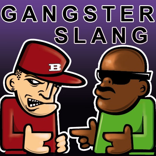 Gangster Slang & Street talk