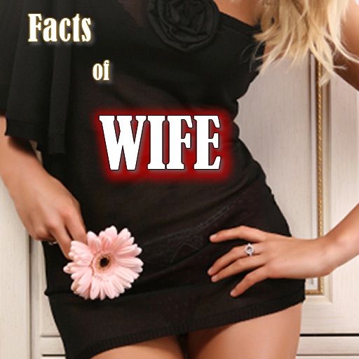 Facts of WIFE - Now every man can be the perfect husband or boyfriend! icon