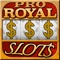 Royal Slots PRO - Supreme Vegas Style Casino Slot Machine in a King's Gold Heaven