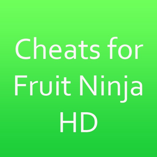 Cheats for Fruit Ninja HD