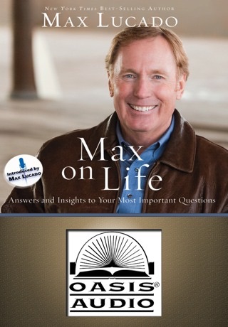 Max On Life (by Max Lucado)