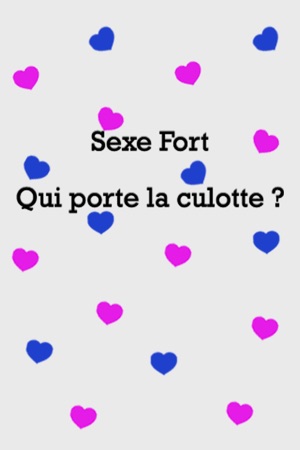 Sexe Fort - Qui porte la culotte ?(圖1)-速報App