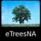 eTreesNA - Trees, Shrubs and Vines of North America - A Tree App is a member of the World Life Forms family of products designed to provide easy to use, powerful tools for accessing images and information of the world's diverse life forms