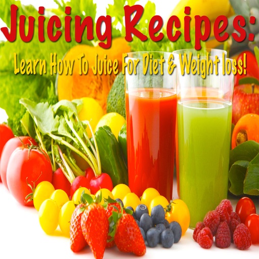 Juicing Recipes: Learn How To Juice For Diet & Weight Loss! iOS App